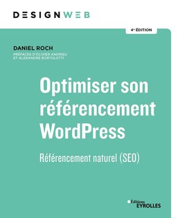 Optimiser son référencement WordPress - 4e édition - Daniel Roch - Editions Eyrolles