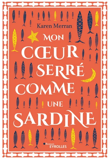 Mon cœur serré comme une sardine - Karen Merran - Editions Eyrolles