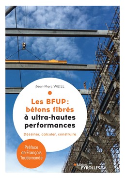 Les BFUP : Les bétons fibrés à ultra-hautes performance - Jean-Marc Weill - Editions Eyrolles
