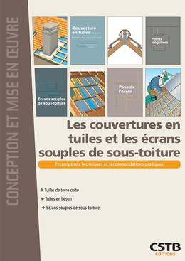 Les couvertures en tuiles et les écrans souples de sous-toiture - Valérie Wesierski, Christian Lyonnet, Alain Branca - CSTB