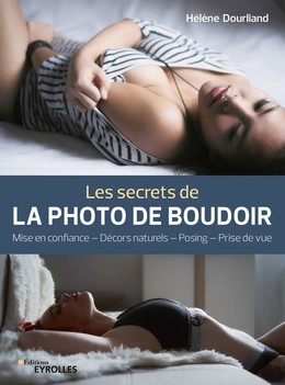 Les secrets de la photo de boudoir - Hélène Dourliand - Editions Eyrolles