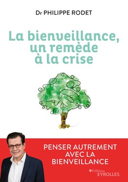 La bienveillance, un remède à la crise - Philippe Rodet - Editions Eyrolles