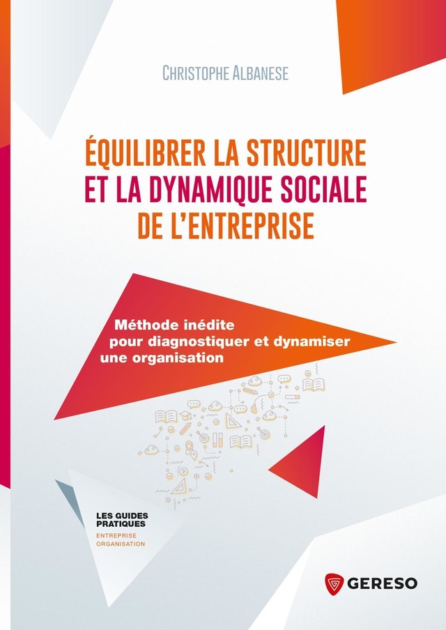 Équilibrer la structure et la dynamique sociale de l'entreprise - Christophe Albanese - Gereso