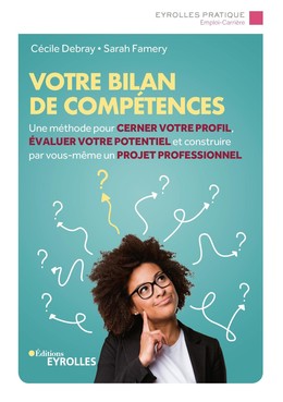 Votre bilan de compétences - Sarah Famery, Cécile Debray - Eyrolles