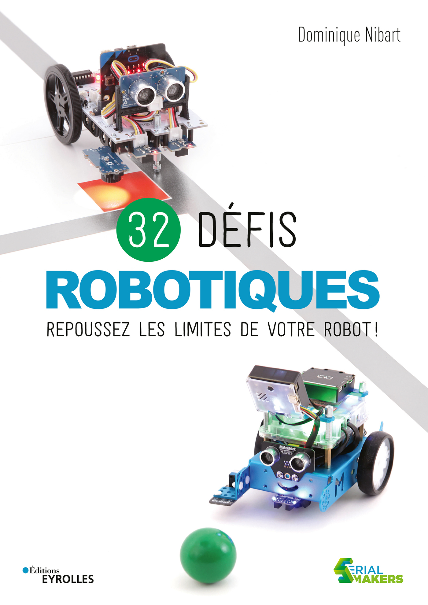 32 défis robotiques - Repoussez les limites de votre robot