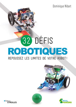 32 défis robotiques - Dominique Nibart - Eyrolles