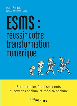 ESMS : réussir votre transformation numérique - Marc Perotto - Eyrolles