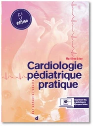 Cardiologie pédiatrique pratique - Marilyne Lévy - JLE