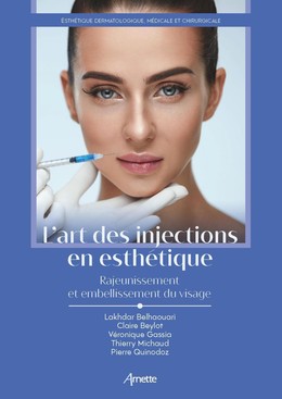 L'art des injections en esthétique - Lakhdar Belhaouari, Claire Beylot, Véronique Gassia, Thierry Michaud, Pierre Quinodoz - John Libbey