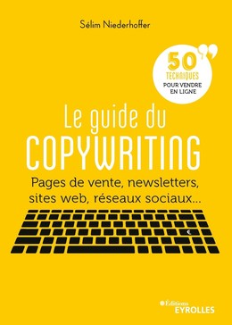 Le guide  du copywriting - Selim Niederhoffer - Eyrolles