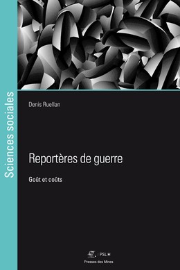 Reportères de guerre - Denis Ruellan - Presses des Mines via OpenEdition