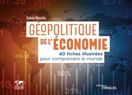 Géopolitique de l'économie - Sylvie Matelly - Eyrolles