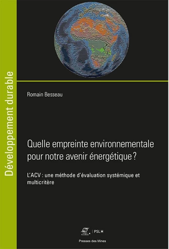 Quelle empreinte environnementale pour notre avenir énergétique ? - Romain Besseau - Presses des Mines