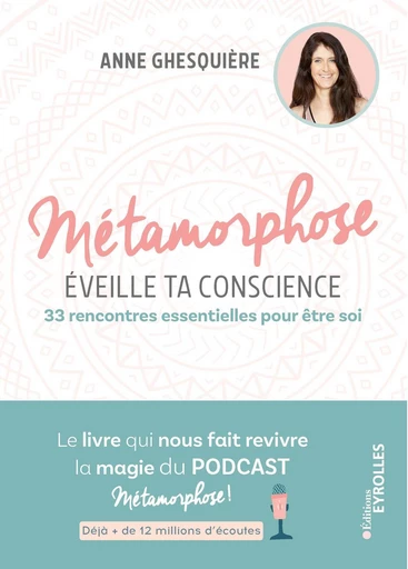 Métamorphose, éveille ta conscience - Anne Ghesquière - Eyrolles