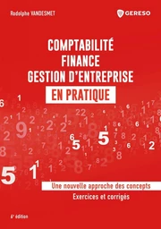 Comptabilité, finance, gestion d'entreprise en pratique