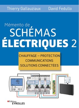 Mémento de schémas électriques 2 - Thierry Gallauziaux, David Fedullo - Eyrolles