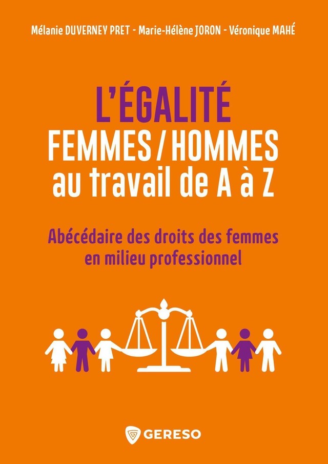 L'égalité femmes/hommes au travail de A à Z - Véronique Mahé, Marie-Hélène Joron, Mélanie Duverney Pret - Gereso