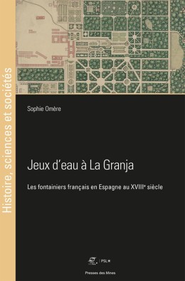 Jeux d'eau à La Granja - Sophie Omère - Presses des Mines