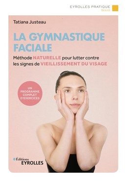 La gymnastique faciale - Tatiana Justeau - Eyrolles