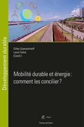 Mobilité durable et énergie : comment les concilier ? - Laura Sobra, Gilles Guerassimoff - Presses des Mines