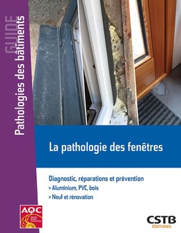 La pathologie des fenêtres - Sophie CUENOT, Hubert Lagier - CSTB