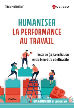 Humaniser la performance au travail - Olivier DELORME - Gereso