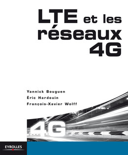 LTE pour les reseaux 4G - Yannick Bouguen, Eric Hardouin, François-Xavier Wolff - Eyrolles