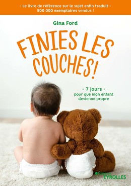 Finies les couches ! - Gina Ford - Eyrolles