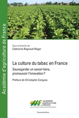 La culture du tabac en France - Catherine Regnault-Roger - Presses des Mines