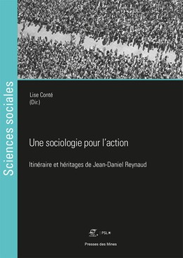 Une sociologie pour l'action - Lise Conté - Presses des Mines