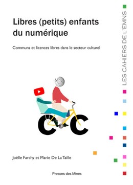 Libres (petits) enfants du numérique - Joëlle Farchy, Cécile Méadel - Presses des Mines
