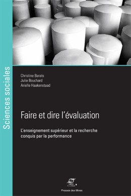 Faire et dire l'évaluation - Christine Barats, Julie Bouchard, Arielle Haakenstad - Presses des Mines