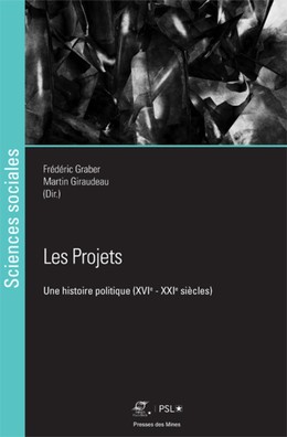 Les Projets - Martin Giraudeau, Frédéric Graber - Presses des Mines