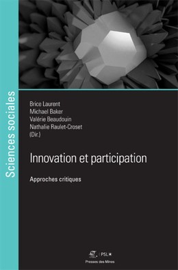 Innovation et participation - Nathalie Raulet-Croset, Valérie Beaudouin, Michael Baker, Brice Laurent - Presses des Mines