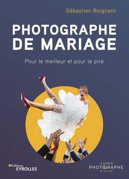 Photographe de mariage - Sébastien Roignant - Eyrolles