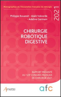 Chirurgie robotique digestive - Philippe Rouanet, Alain Valverde, Adeline Germain - John Libbey