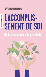 L'accomplissement de soi - Abraham Maslow - Eyrolles