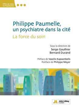 Philippe Paumelle, un psychiatre dans la cité - Serge Gauthier, Bernard Durand - John Libbey