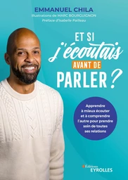 Et si j'écoutais avant de parler ?