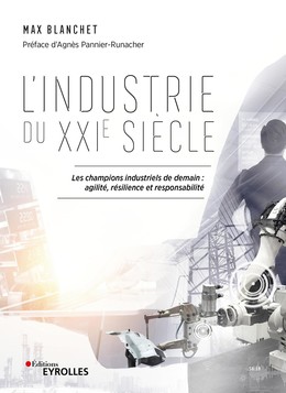 L'industrie du XXIe siècle - Max Blanchet - Eyrolles