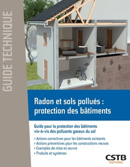 Radon et sols pollués : protection des bâtiments - Bernard Collignan - CSTB