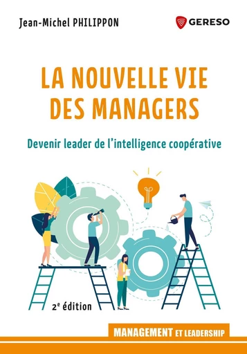 La nouvelle vie des managers - Jean-Michel PHILIPPON - Gereso