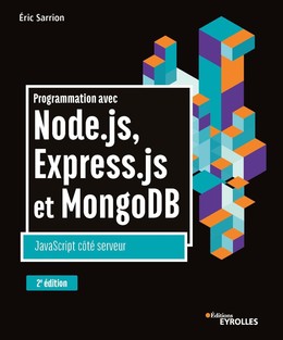Programmation avec Node.js, Express.js et MongoDB - Eric Sarrion - Eyrolles