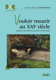 Vouloir mourir au XXIe siècle - Mathieu Lacambre, Cécile Hanon - JLE