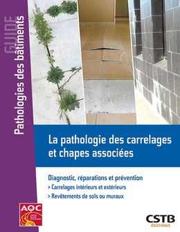 La pathologie des carrelages et chapes associées - Philippe Philipparie - CSTB
