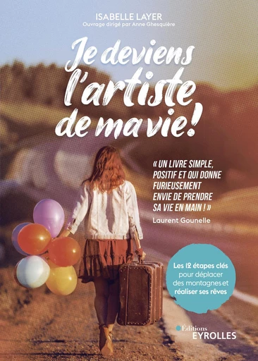 Je deviens l'artiste de ma vie ! - Isabelle Layer - Eyrolles