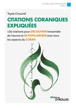 Citations coraniques expliquées - Tayeb Chouiref - Eyrolles