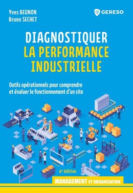 Diagnostiquer la performance industrielle - Yves Beunon, Bruno SECHET - Gereso