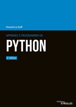 Apprenez à  programmer en Python - Vincent Le Goff - Eyrolles