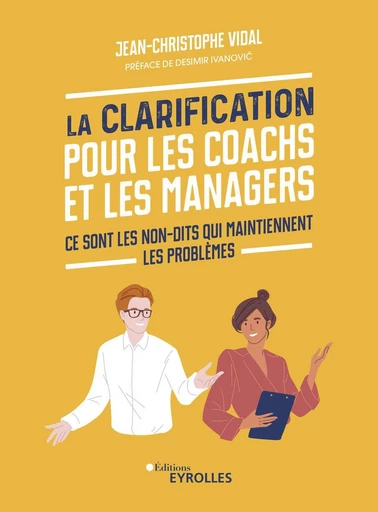 La Clarification pour les coachs et les managers - Jean-Christophe Vidal - Eyrolles